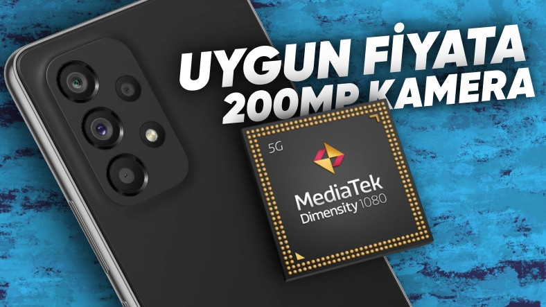 Fiyat/Performans Telefonlarına 200 MP Kamera Getirecek İşlemci MediaTek Dimensity 1080 Tanıtıldı