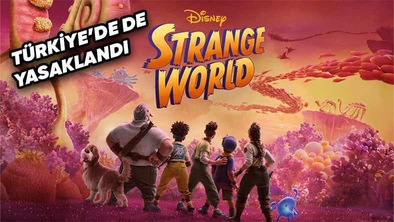 Disney, Yeni Animasyon Filmi Strange World’ü, “Potansiyel Sansür” Nedeniyle Türkiye’de Yayınlamama Kararı Aldı