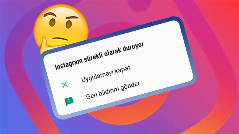 Kullanıcıyı Uygulamadan Atıp Sinir Bozan 'Instagram Durduruldu' Hatası Nasıl Çözülür? Tüm Yöntemleriyle Açıklıyoruz