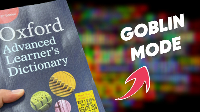 Oxford, Oylarla Belirlediği Yılın Kelimesini Açıkladı: Peki, “Goblin Mode” Ne Demek?