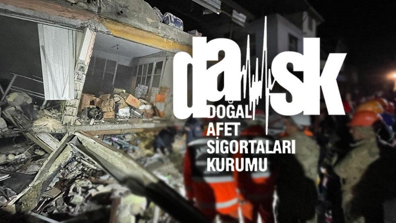 DASK, Kahramanmaraş Depremlerinden Sonra Kaç İhbar Aldığını, 'Şu Ana Kadar' Kaç TL Tazminat Ödediğini Açıkladı