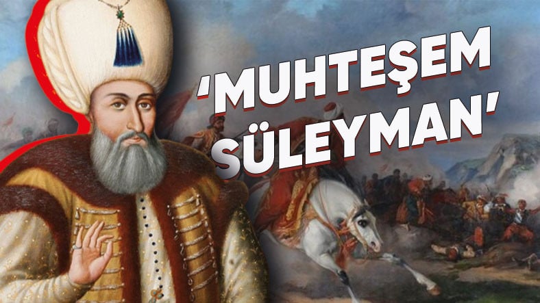 Osmanlı Padişahı Yasal Sultan Süleyman Kimdir?