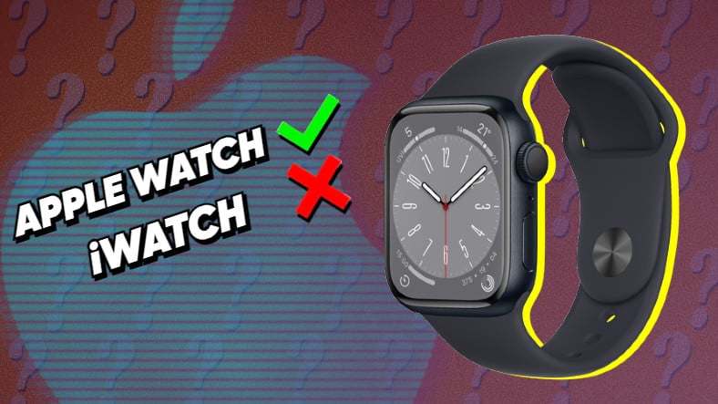 Apple Watch'ın İsmi Neden iWatch Değil?