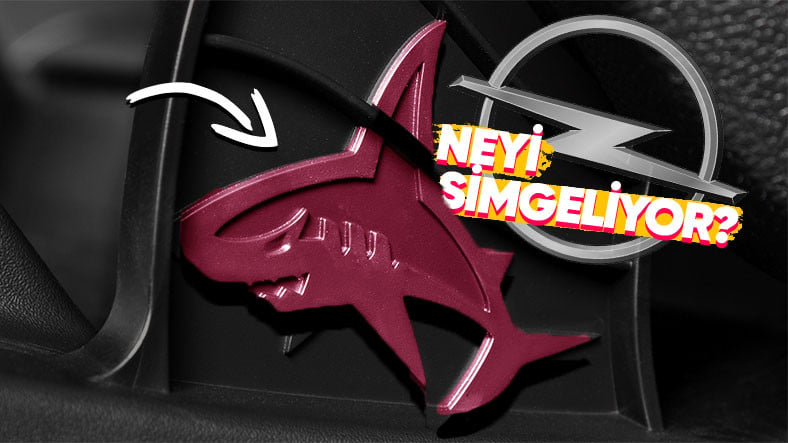 Opel Marka Arabaların İç Kısmında Bulunan Köpek Balığı Simgelerinin Sebebi Aslında Ne?