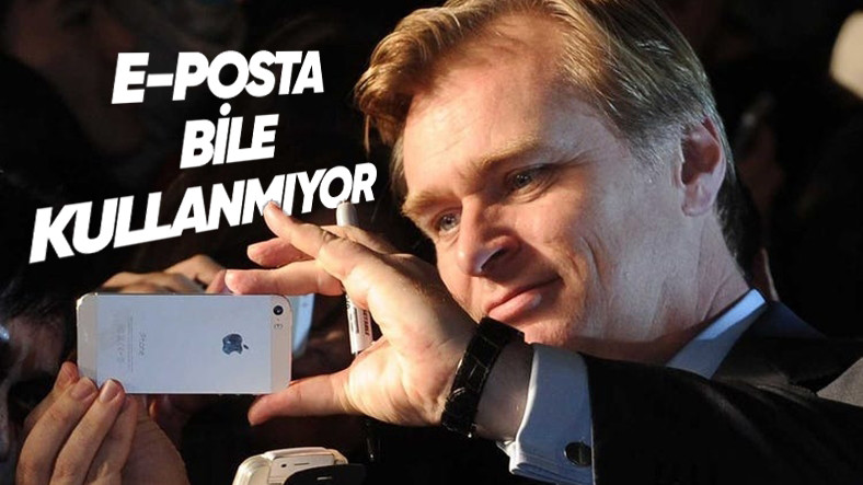 Direktör Christopher Nolan Neden Akıllı Telefon ve İnternete Bağlı Bir Bilgisayar Kullanmıyor?