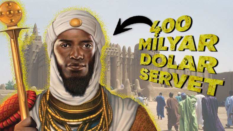 Gittiği Bir Kenti Tek Başına Enflasyona Sokan Dünyanın En Varlıklı İnsanı: Mansa Musa (Servetiyle Şu An Türkiye'de Neler Alınabileceğini Listeledik)