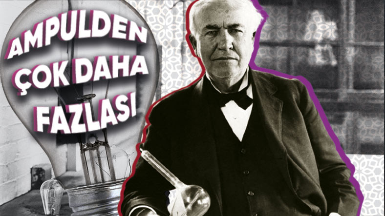 İsmi Çoklukla Ampul ile Anılan Edison’un Günlük Hayatta da Sık Kullandığımız lakin Çok Bilmediğimiz İcatları