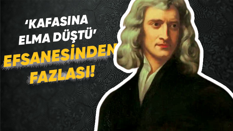 Tarihin En Kıymetli Bilim İnsanlarından Isaac Newton ve Fizik Dünyasını Değiştiren Hareket Maddeleri