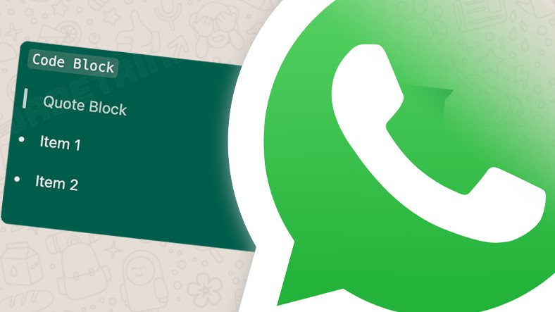 WhatsApp'a Yeni Metin Tipi Seçenekleri Geliyor: Kod Blokları, Alıntılar ve Dahası...
